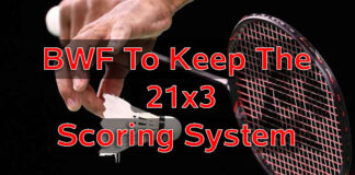BWF is very likely to propose changing the scoring system from 21x3 to 11x5 again in two years.